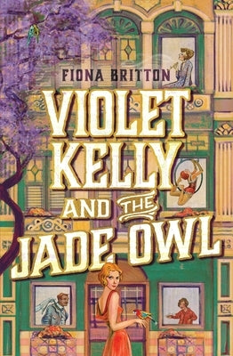 Violet Kelly and the Jade Owl by Britton, Fiona