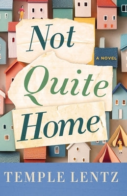 Not Quite Home by Lentz, Temple