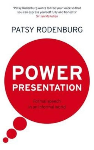Power Presentation: Formal Speech in an Informal World by Rodenburg, Patsy
