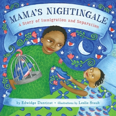 Mama's Nightingale: A Story of Immigration and Separation by Danticat, Edwidge