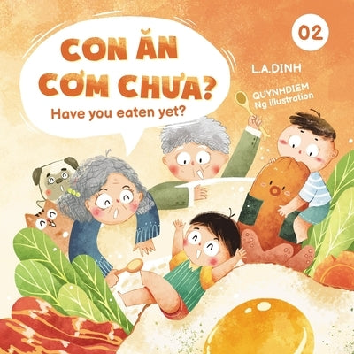 Con Ăn Cơm Chưa? Have You Eaten Yet? by Ng, Quynhdiem