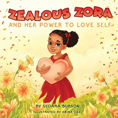 Zealous Zora and Her Power to Love Self by Burson, Sedara