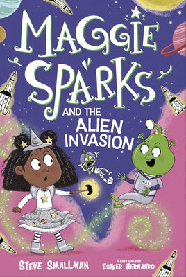 Maggie Sparks and the Alien Invasion: Book 5 by Smallman, Steve
