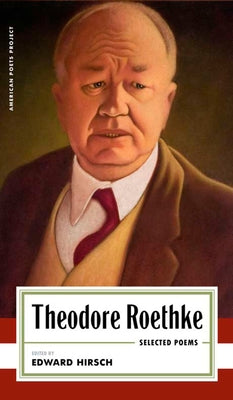 Theodore Roethke: Selected Poems by Roethke, Theodore