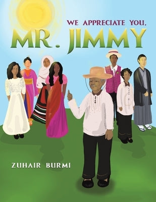 We Appreciate You, Mr. Jimmy by Burmi, Zuhair