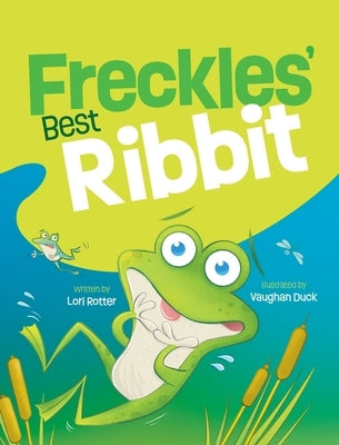 Freckles' Best Ribbit by Rotter, Lori