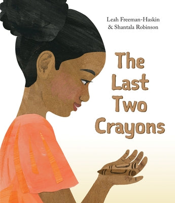 The Last Two Crayons by Freeman-Haskin, Leah