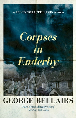 Corpses in Enderby by Bellairs, George