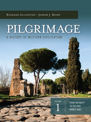 Pilgrimage: A History of Western Civilization Vol 1 by Allington and Joseph J. Reidy Phd, Richa