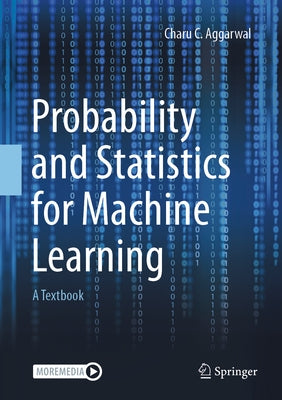 Probability and Statistics for Machine Learning: A Textbook by Aggarwal, Charu C.