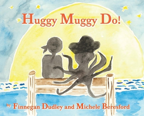 Huggy Muggy Do! by Beresford, Michele