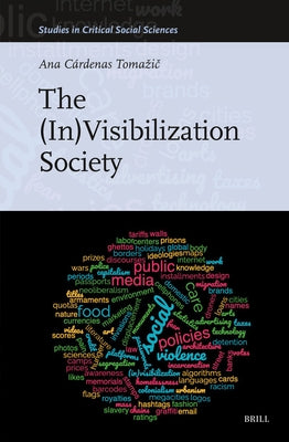 The (In)Visibilization Society by C?rdenas Tomazi&#269;, Ana