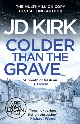 Colder than the Grave by Kirk, Jd