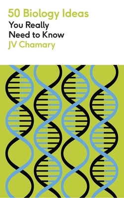 50 Biology Ideas You Really Need to Know by Chamary, Jv