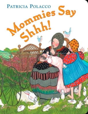 Mommies Say Shhh! by Polacco, Patricia