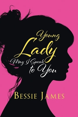 Young Lady May I Speak to You by James, Bessie