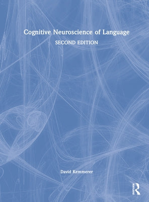 Cognitive Neuroscience of Language by Kemmerer, David