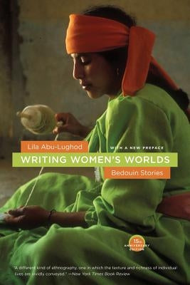 Writing Women's Worlds: Bedouin Stories by Abu-Lughod, Lila