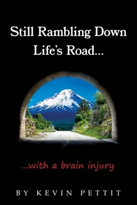 Still Rambling Down Life's Road... by Pettit, Kevin