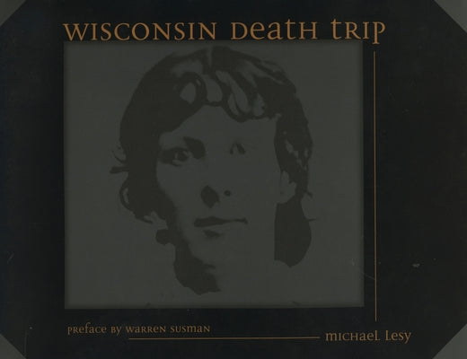 Wisconsin Death Trip by Lesy, Michael