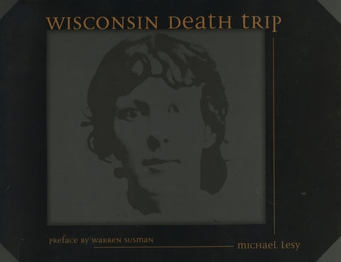 Wisconsin Death Trip by Lesy, Michael