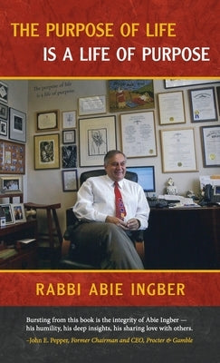 The Purpose of Life Is a Life of Purpose by Ingber, Rabbi Abie