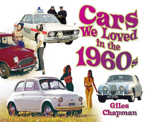 Cars We Loved in the 1960s by Chapman, Giles