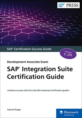 SAP Integration Suite Certification Guide: Development Associate Exam by Bagga, Jaspreet