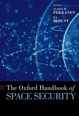 The Oxford Handbook of Space Security by Pekkanen, Saadia M.
