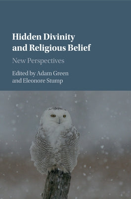 Hidden Divinity and Religious Belief by Green, Adam