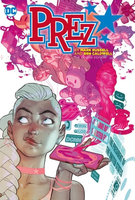 Prez by Mark Russell and Ben Caldwell: The Deluxe Edition by Russell, Mark