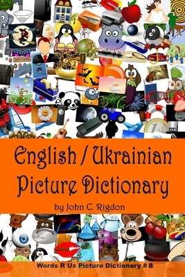 English / Ukrainian Picture Dictionary by Rigdon, John C.
