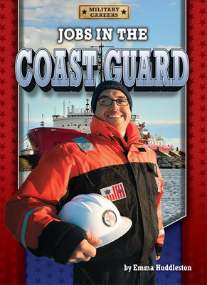 Jobs in the Coast Guard by Huddleston, Emma