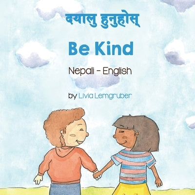 Be Kind (Nepali-English) by Lemgruber, Livia