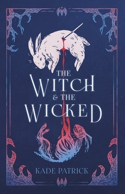 The Witch & the Wicked by Patrick, Kade