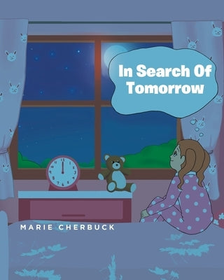 In Search Of Tomorrow by Cherbuck, Marie