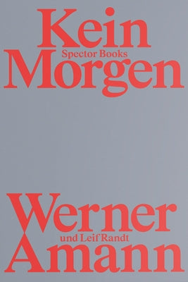 Werner Amann: Kein Morgen by Amann, Werner