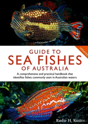 Guide to Sea Fishes of Australia by Kuiter, Rudie H.