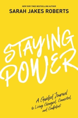 Staying Power: A Guided Journal to Living Changed, Connected, and Confident (a Power Moves Experience) by Roberts, Sarah Jakes