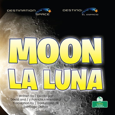 Moon (La Luna) Bilingual Eng/Spa by Armentrout, David