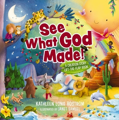 See What God Made!: A Creation Story Lift-The-Flap Book by Bostrom, Kathleen Long