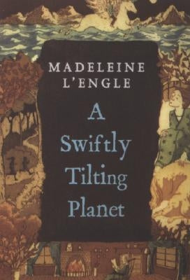A Swiftly Tilting Planet: (National Book Award Winner) by L'Engle, Madeleine