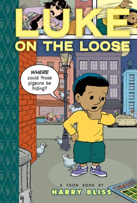 Luke on the Loose: Toon Books Level 2 by Bliss, Harry