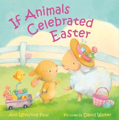 If Animals Celebrated Easter by Paul, Ann Whitford