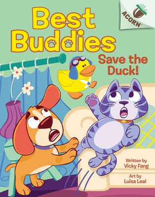 Save the Duck!: An Acorn Book (Best Buddies #2) by Fang, Vicky