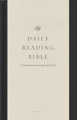 ESV Daily Reading Bible: A Guided Journey Through God's Word (Hardcover) by Gilbert, Greg