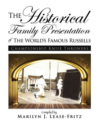 The Historical Family Presentation of The World's Famous Russells by Lease-Fritz, Marilyn J.