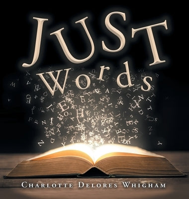 Just Words by Whigham, Charlotte Delores