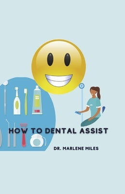 How to Dental Assist by Miles, Marlene