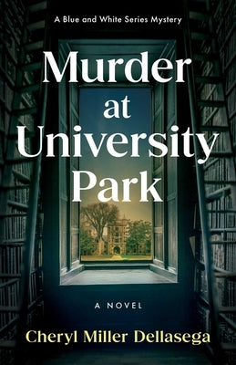 Murder at University Park by Dellasega, Cheryl Miller